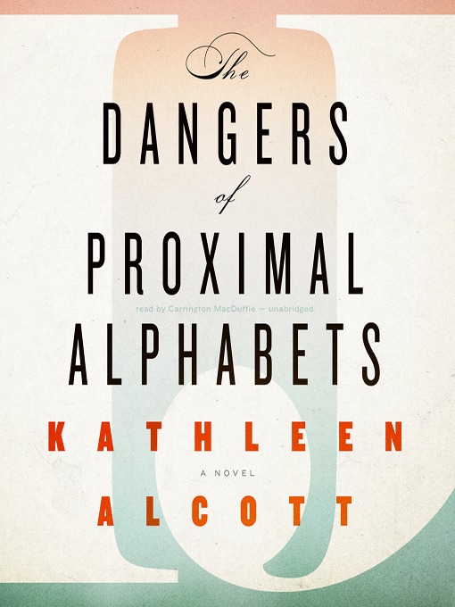 Title details for The Dangers of Proximal Alphabets by Kathleen Alcott - Available